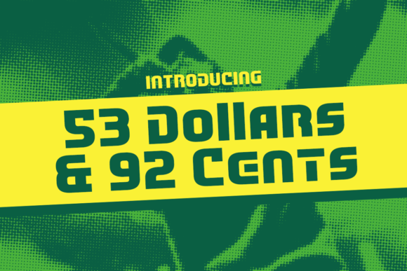53 Dollars and 92 Cents: A Display Font for Small Business
