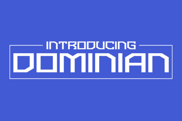 Dominian: A Sharp, Strong Font for Bold Brand Statements
